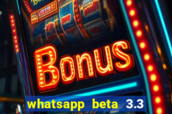 whatsapp beta 3.3 10 instalar